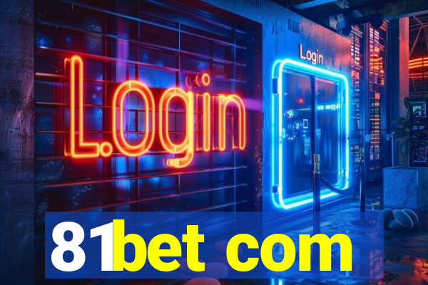 81bet com